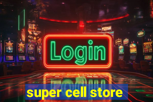 super cell store